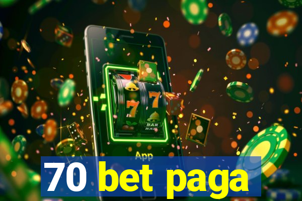 70 bet paga